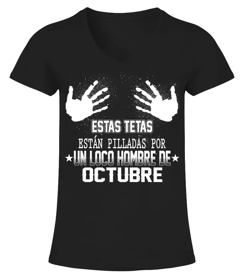 Estas tetas están pilladas por un loco hombre de Octubre Camiseta cuello pico Mujer
