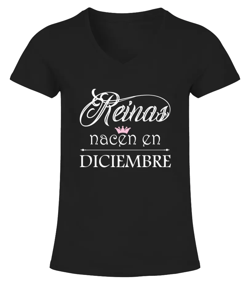 Reinas nacen en diciembre Camiseta cuello pico Mujer