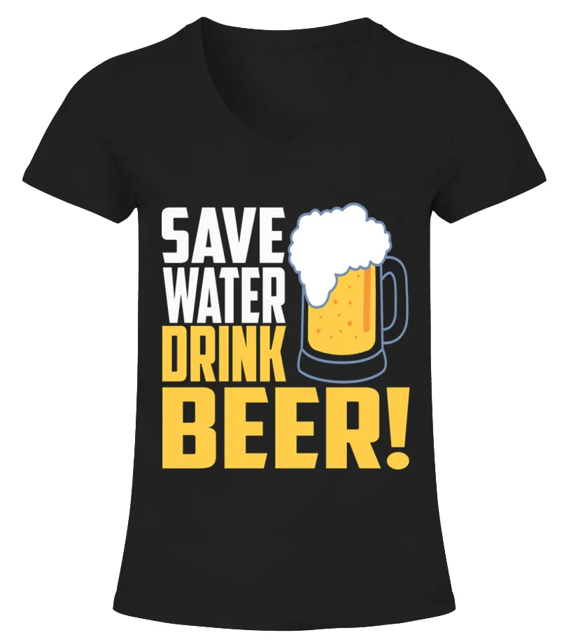 save water drink beer Camiseta cuello pico Mujer
